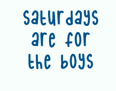 Saturday's Are For The Boys Vinyl